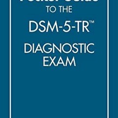 [Read] EBOOK EPUB KINDLE PDF The Pocket Guide to the Dsm-5-tr Diagnostic Exam by  Abraham M. Nussbau