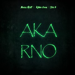 AKA RNO x Bless MOET x Kevin Cook x Stu G