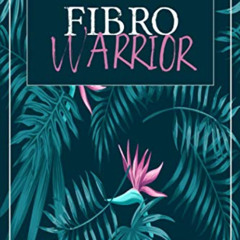 [Access] EBOOK 📖 Fibro Warrior: A Symptom & Pain Tracking Journal for Fibromyalgia a