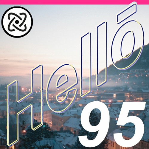 Hellō mixtape 095 (feat. Austin Millz, Pippinz, sam gellaitry and  Alexander Som)