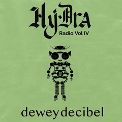 HYDRA RADIO VOLUME IV | Dewey Decibel