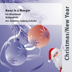 Away In A Manger (arr. Andreas Ludwig Schulte) - William James Kirkpatric