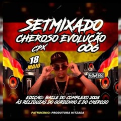 SET MIXADO 006CHEROSO EVOLUÇÃO SO AS RELIKIAS DO BAILE DO COMPLEXO MIXAGENS DJ LZ(M4A_128K).m4a