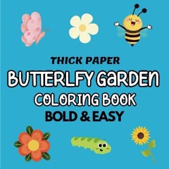 PDF/READ ❤ Bold And Easy Coloring Book - Butterfly Garden: Thick & Large Print Cute Designs For Ad