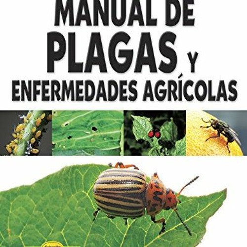 [ACCESS] [EPUB KINDLE PDF EBOOK] Manual De Plagas Y Enfermedades Agricolas/ Pests And Agricultural I