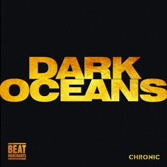Beat Merchants - Dark Oceans [Chronic]