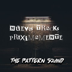 Nuevos Tracks ''Patterns Futuros''