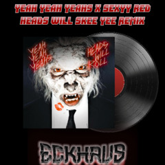 Yeah Yeah Yeahs x Sexyy Red - Heads Will Skee Yee (Free Download)
