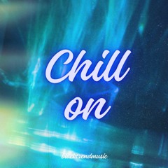 BlackTrendMusic - Chill On (FREE DOWNLOAD)