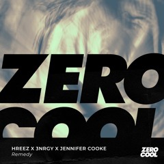 Hreez X 3NRGY X Jennifer Cooke - Remedy (Radio Edit)