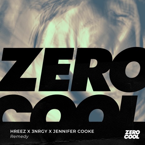Hreez X 3NRGY X Jennifer Cooke - Remedy (Extended Mix)