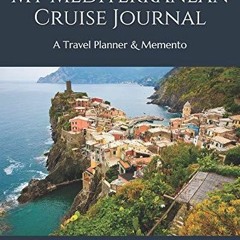 kindle My Mediterranean Cruise Journal: A Travel Planner & Memento