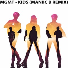 MGMT - Kids (Maniic B Remix)