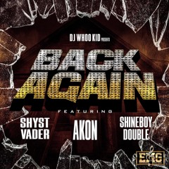 Back Again (feat. Shyst Vader, Akon & ShineBoy Double)