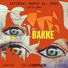 Bakke Club Space Miami 3-25-2022