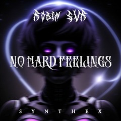 Robin SVR - No Hard Feelings [Synthex Records] Free DL (SXSR002)