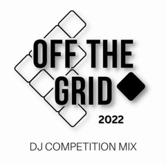 OFF THE GRID CAMPOUT 2022 DJ COMPETITION MIX :DARE