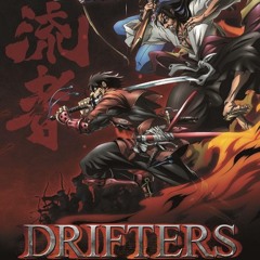 Drifters OST - Chakra Destiny