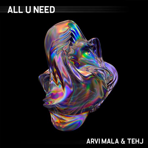 ALL U NEED - Arvi Mala & TEHJ