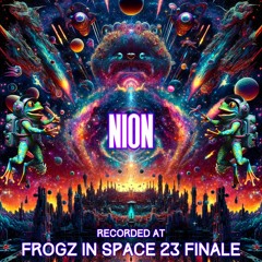 Nion - Recorded at TRiBE of FRoG Frogz in Space Finale - November 2023