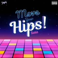 Move Your Hips REMIX
