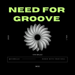 NEED FOR GROOVE vol 1 - VIN BALAJ MIX