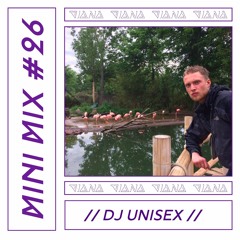 // DIANA Mini Mix #26 // DJ Unisex
