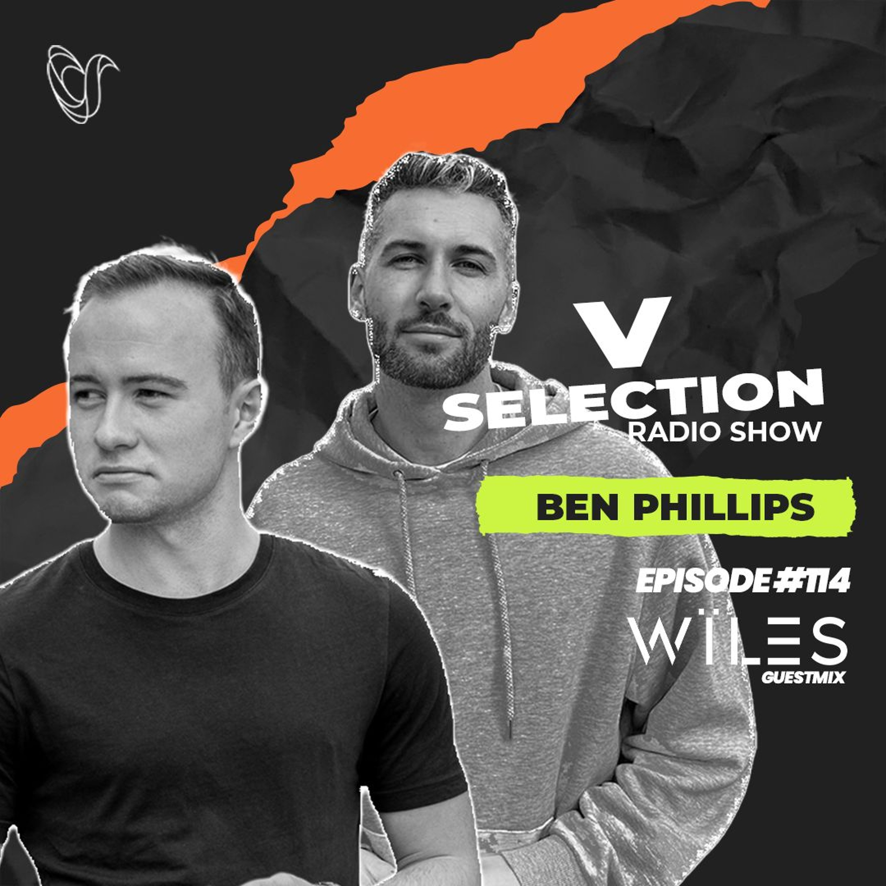V Selection [Episode #114 Wiles Guest Mix] with Ben Phillips 22/08/24