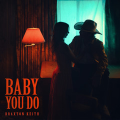 Baby You Do