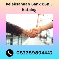 TERCEPAT, 0822.8989.4442 Jaminan Pelaksanaan Bank BSB E Katalog