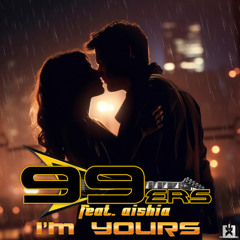 99ers feat. Aishia - I'm Yours (B-laze Remix)💥(SC Full Drop – Also on Spotify & More!)