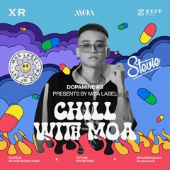 DOPAMINE#3 | CHILL WITH MOA - DJ STEVIE