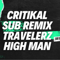 Critikal SUB // TRAVELERZ HIGH MAN (Hardtek remix)