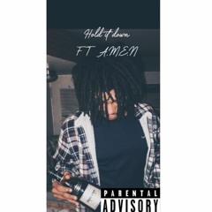 Hold It Down (Feat A.M.E.N)
