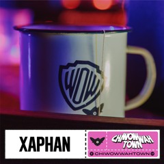 Xaphan - CHI WOW WAH TOWN 2022
