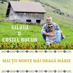Mai Tii Minte Mai Draga Marie (feat. Costel Bucur)