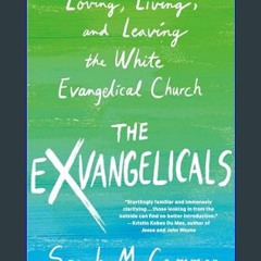 ebook read pdf 📖 The Exvangelicals: Loving, Living, and Leaving the White Evangelical Church     K
