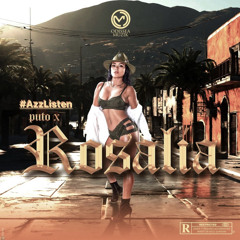 #AzzListen - ROSALIA (Dj Puto X)