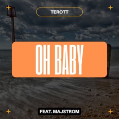 Oh Baby (feat. Majstrom)