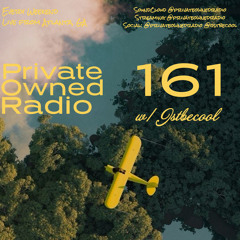 Private Owned Radio #161 w/ JSTBECOOL