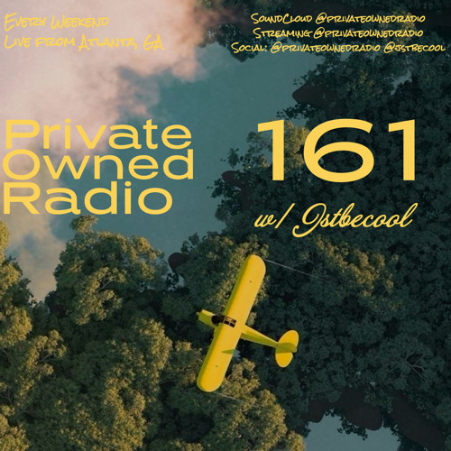 Private Owned Radio #161 w/ JSTBECOOL