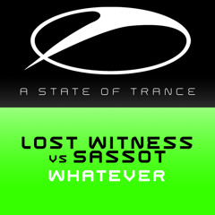Lost Witness vs Sassot - Whatever (Aly & Fila Remix)