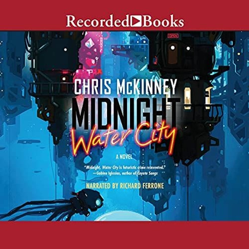 Midnight, Water City — Book #1 by Chris Mckinney (Audiobook Excerpt)
