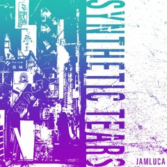 JAMLUCA - SYNTHETIC TEARS