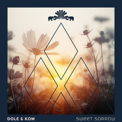 Sweet Sorrow - Dole & Kom