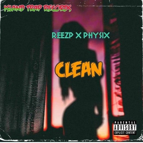 ReeZP x Physix - Yuh Clean.mp3