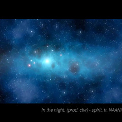 @whentimestops ft. @NAANI_IAM - in the night (prod. clvr)