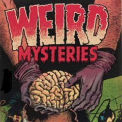 Weird mysteries