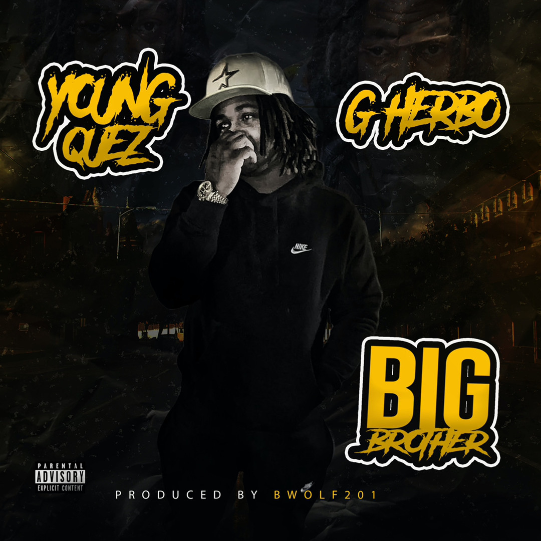 Quez Rapper Stream Young Quez ft. G Herbo - Big Brother (Prod by BWolf201) by Young ...