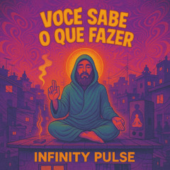 Infinity Pulse - Você Sabe o que Fazer